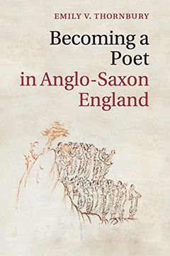 portada Becoming a Poet in Anglo-Saxon England (Cambridge Studies in Medieval Literature) (en Inglés)