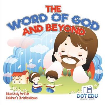 portada The Word of God and Beyond Bible Study for Kids Children's Christian Books