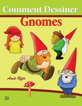 portada Comment Dessiner: Gnomes: Livre de Dessin: Apprendre Dessiner (en Francés)