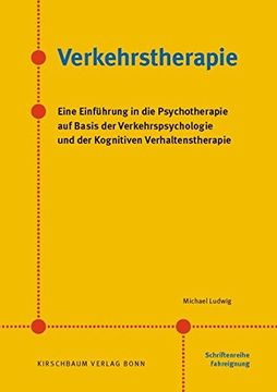 portada Verkehrstherapie: Eine Einführung in die Psychotherapie auf Basis der Verkehrspsychologie und der Kognitiven Verhaltenstherapie (en Alemán)