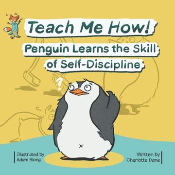 portada Teach Me How! Penguin Learns the Skill of Self-Discipline (Teach Me How! Children's Series) (in English)