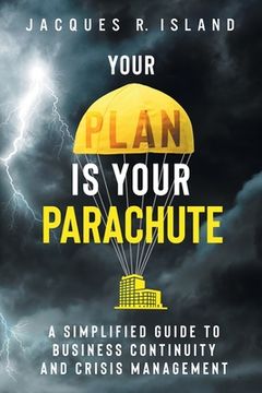 portada Your Plan is Your Parachute: A Simplified Guide to Business Continuity and Crisis Management (in English)