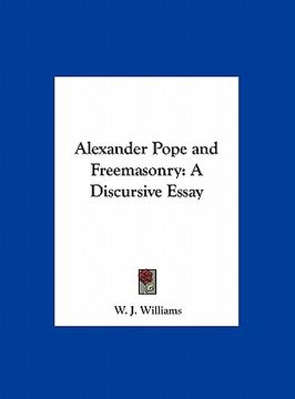 portada alexander pope and freemasonry: a discursive essay (en Inglés)