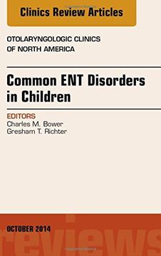 portada Common ENT Disorders in Children, An Issue of Otolaryngologic Clinics of North America, 1e (The Clinics: Internal Medicine)