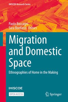 portada Migration and Domestic Space: Ethnographies of Home in the Making (en Inglés)