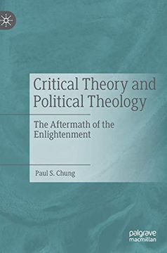 portada Critical Theory and Political Theology: The Aftermath of the Enlightenment (en Inglés)