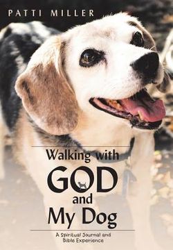 portada Walking with God and My Dog: A Spiritual Journal and Bible Experience (in English)