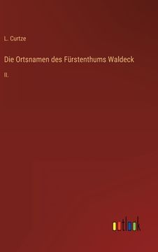 portada Die Ortsnamen des Fürstenthums Waldeck: II. (en Alemán)