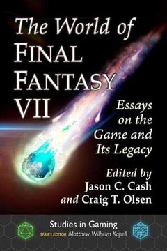 portada The World of Final Fantasy VII: Essays on the Game and Its Legacy