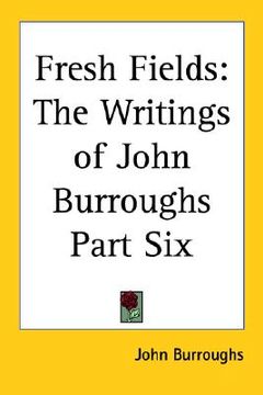 portada fresh fields: the writings of john burroughs part six (in English)