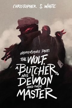 portada The Happenstance Packs the Wolf, a Butcher, his Demon, and their Master (in English)