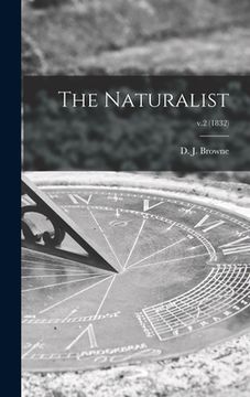 portada The Naturalist; v.2 (1832) (en Inglés)