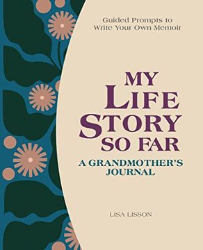 portada My Life Story so Far: A Grandmother’S Journal: Guided Prompts to Write Your own Memoir (in English)