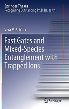 portada Fast Gates and Mixed-Species Entanglement With Trapped Ions (Springer Theses) (in English)