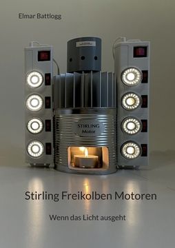 portada Stirling Freikolben Motoren: Wenn das Licht Ausgeht (en Alemán)