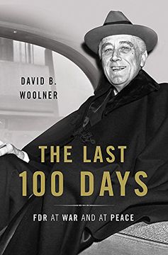 portada The Last 100 Days: Fdr at war and at Peace (en Inglés)