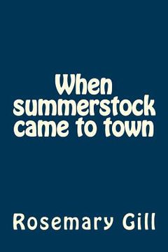 portada When summerstock came to town: non-fiction (in English)