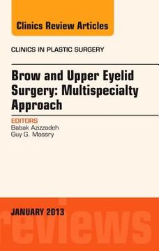 portada Brow and Upper Eyelid Surgery: Multispecialty Approach: Volume 40-1 (en Inglés)