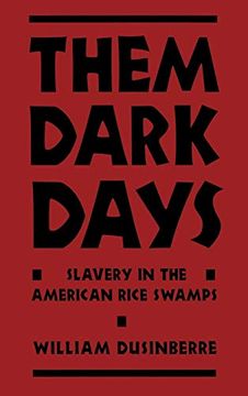 portada Them Dark Days: Slavery in the American Rice Swamps (en Inglés)