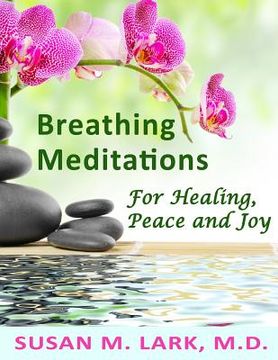 portada Breathing Meditations for Healing, Peace and Joy (en Inglés)