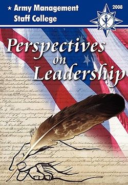 portada perspectives on leadership: a compilation of thought-worthy essays from the faculty and staff of the army's premier educational institution for ci