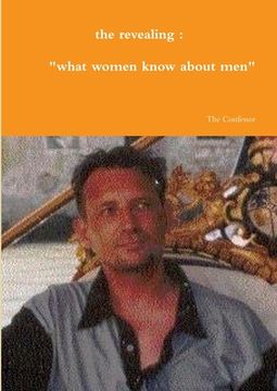 portada The revealing: " what women know about men" (en Inglés)