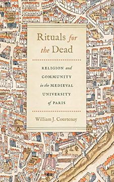 portada Rituals for the Dead: Religion and Community in the Medieval University of Paris (The Conway Lectures in Medieval Studies) (in English)