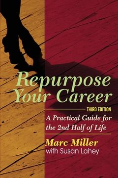 portada Repurpose Your Career: A Practical Guide for the 2nd Half of Life (en Inglés)