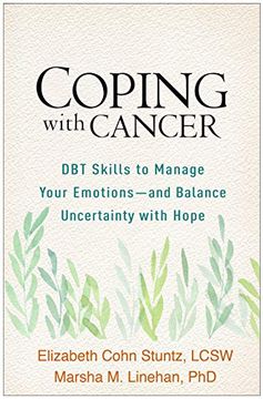 portada Coping With Cancer: Dbt Skills to Manage Your Emotions--And Balance Uncertainty With Hope (in English)