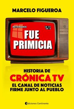 portada Fue Primicia: Historia de Cronica tv. El Canal de Noticias Firme Junto al Pueblo
