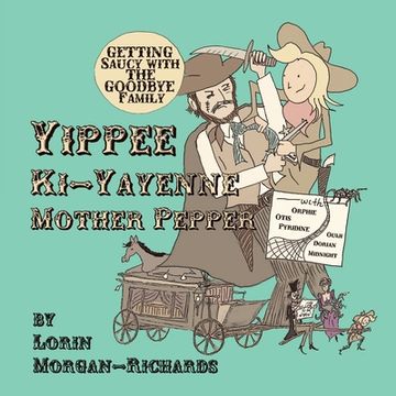 portada Yippee Ki-Yayenne Mother Pepper: Getting Saucy with the Goodbye Family