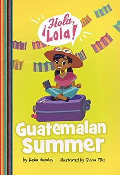 portada Guatemalan Summer (Â¡ Hola, Lola! )