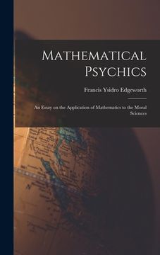 portada Mathematical Psychics: An Essay on the Application of Mathematics to the Moral Sciences (in English)