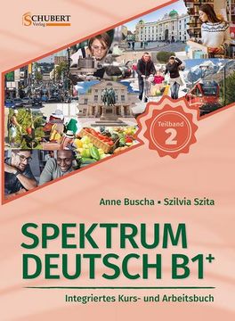portada Spektrum Deutsch B1+: Teilband 2: Integriertes Kurs- und Arbeitsbuch für Deutsch als Fremdsprache (en Alemán)