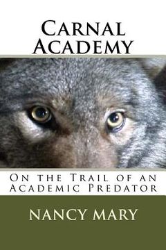 portada Carnal Academy: On the Trail of an Academic Predator (en Inglés)