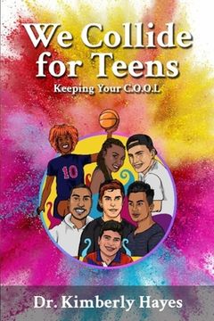 portada We Collide for Teens: Keeping Your C.O.O.L. (en Inglés)