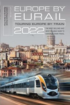portada Europe by Eurail 2022: Touring Europe by Train, 46Th Edition (en Inglés)