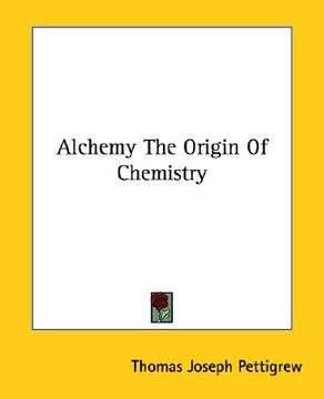 portada alchemy the origin of chemistry (en Inglés)