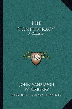 portada the confederacy: a comedy (en Inglés)