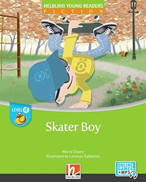 portada Skater Boy. Level d. Helbling Young Readers. Fiction Registrazione in Inglese Britannico. Con E-Zone Kids. Con Espansione Online: Helbling Young Readers Classics, Level d (in English)