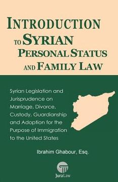 portada Introduction to Syrian Personal Status and Family Law: Syrian Legislation and Jurisprudence on Marriage, Divorce, Custody, Guardianship and Adoption f (en Inglés)