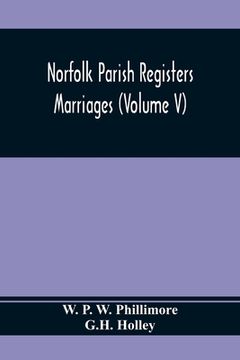 portada Norfolk Parish Registers. Marriages (Volume v) (in English)