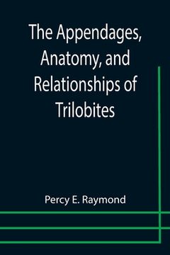portada The Appendages, Anatomy, and Relationships of Trilobites (in English)
