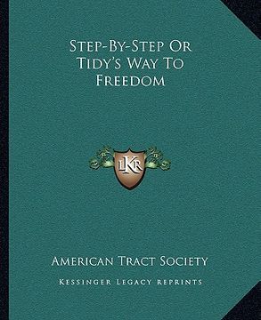 portada step-by-step or tidy's way to freedom (en Inglés)
