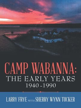 portada Camp Wabanna: the Early Years 1940-1990 (en Inglés)