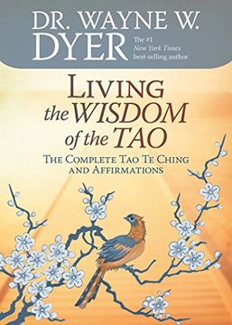portada Living the Wisdom of the Tao: The Complete tao te Ching and Affirmations (en Inglés)
