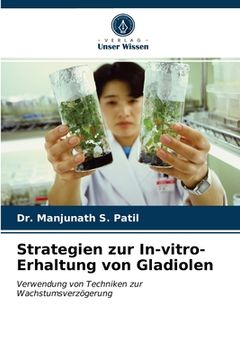 portada Strategien zur In-vitro-Erhaltung von Gladiolen (in German)