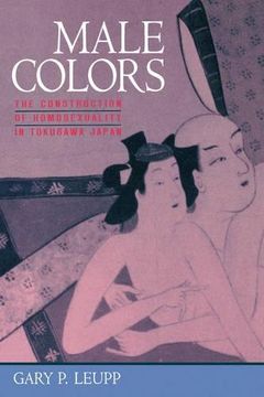 portada Male Colors: The Construction of Homosexuality in Tokugawa Japan (en Inglés)