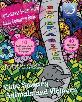 portada ANTI-STRESS Swear Word Adult Colouring Book: Cute Sweary Animals And Flowers (in English)