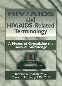 portada HIV/AIDS and Hiv/Aids-Related Terminology: A Means of Organizing the Body of Knowledge (en Inglés)